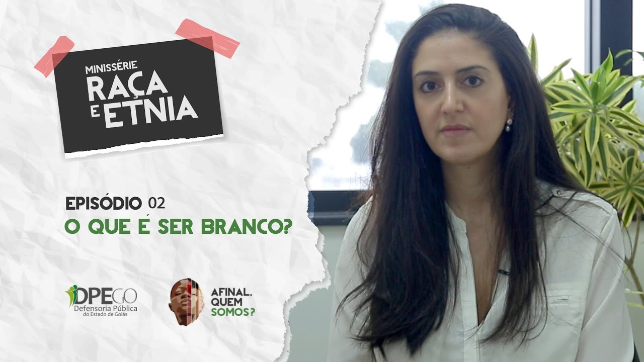 RAÇA E ETNIA: Episódio 02 - O que é ser branco?