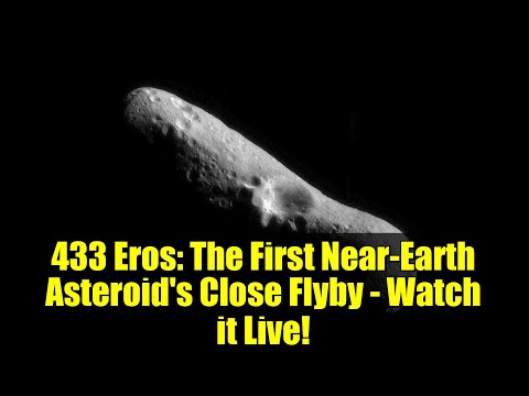 433 Eros: The First Near-Earth Asteroid's Close Flyby - Watch it Live!