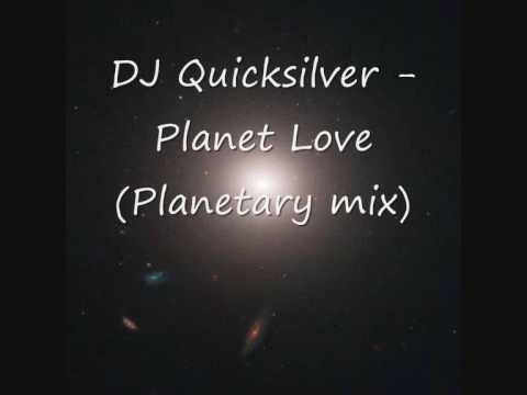DJ Quicksilver - Planet Love (Planetary mix)