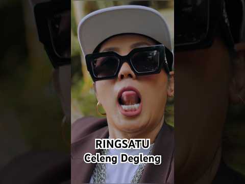 RINGSATU - CELENG DEGLENG