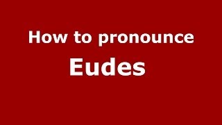 How to pronounce Eudes 