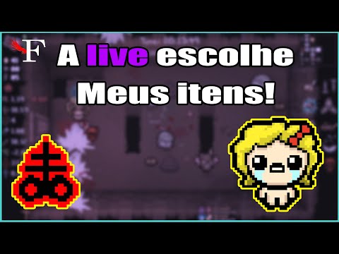 VOCE ESCOLHE OS ITENS DA MINHA RUN(RUN DO XET #1) - THE BINDING OF ISAAC AFTERBIRTH PLUS - #138 PTBR