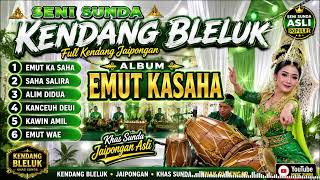 Download lagu EMUT KASAHA // JAIPONGAN FULL ALBUM KENDANG BLEKUK mp3