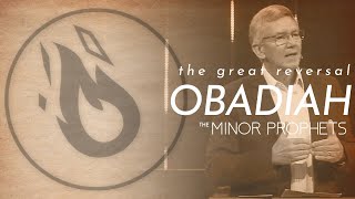 OBADIAH: The Great Reversal (July 4, 2021)