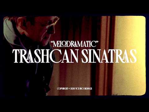 Melodramatic - Trashcan Sinatras