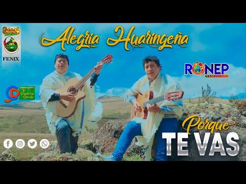 ALEGRIA HUARINGEÑA - PORQUE TE VAS - PRIMICIA 2021
