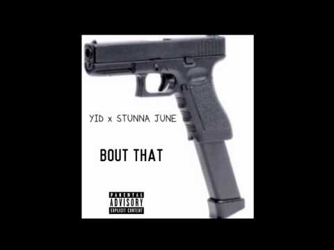 YID Feat. Stunna June- Bout That