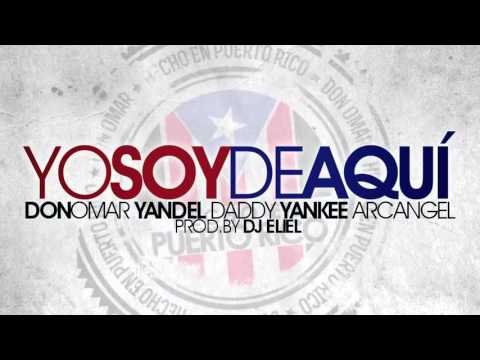 Don Omar Ft Yandel - Daddy Yankee & Arcangel - Yo Soy De Aqui #2013