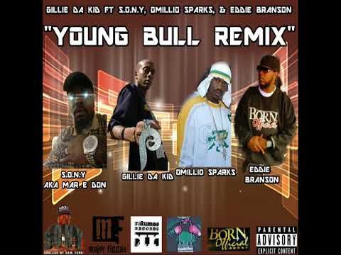 Gillie Da Kid ft S. O. N. Y ,  Omillio Sparks,  & Eddie Brandon - Young Bull Remix