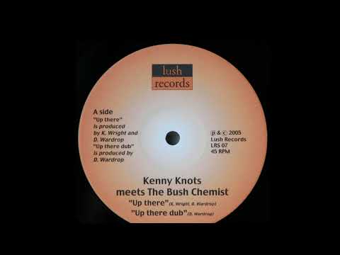 A1- Kenny Knots meets The Bush Chemist - Up There A2   Kenny Knots  The Bush Chemist - Up There Dub