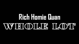 Rich Homie Quan - Whole Lot [Prod by K.E On The Track]