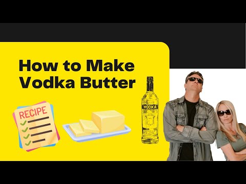 How to Make Vodka Butter
