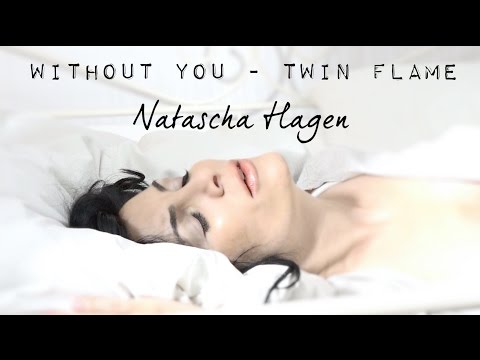 Natascha Hagen - Without You - Twin Flame (Official Video / New Version of the Hit "Without You")