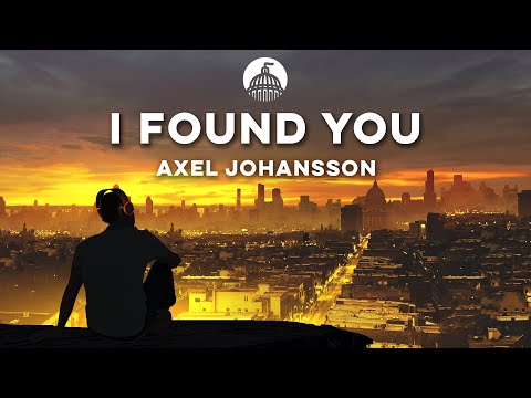 Axel Johansson feat. Jay Mason - I Found You