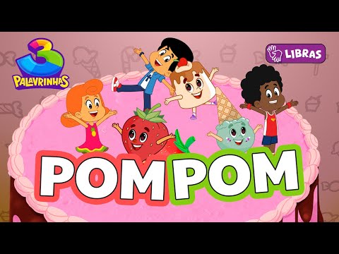 Pom Pom em Libras | 3 Palavrinhas Volume 10 [OFICIAL]
