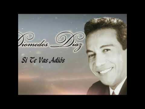 Si te vas adios Diomedes diaz