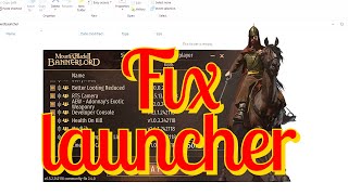 mount and blade 2 bannerlord mods - fix launcher