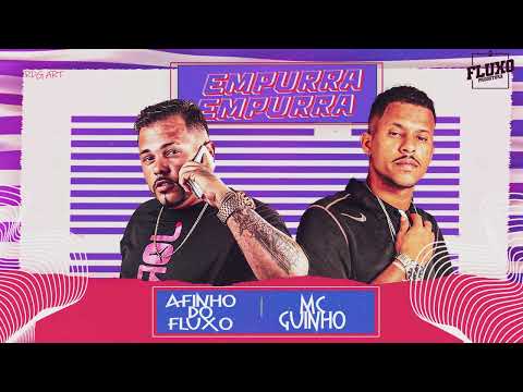 AFINHO DO FLUXO, MC GUINHO RDF   REMIX EMPURRA EMPURRA / ENTÃO ME EMPURRA