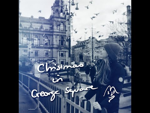 Christmas in George Square (MUSIC VIDEO) - Maddy Kearns