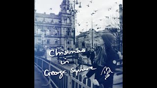 Christmas in George Square (MUSIC VIDEO) - Maddy Kearns