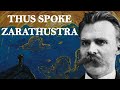 Nietzsche S Thus Spoke Zarathustra Explained