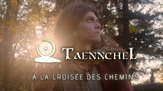 TAENNCHEL - A la Croisée des Chemins