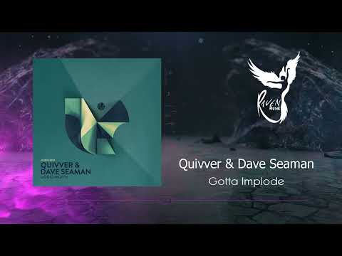 PREMIERE: Quivver & Dave Seaman - Gotta Implode (Original Mix) [Mobilee]