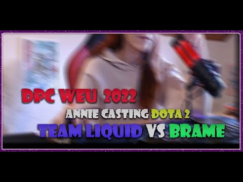 Annie Cast Team Liquid vs Brame - Game 1 - DPC WEU TOUR 2/2022 #Dota2