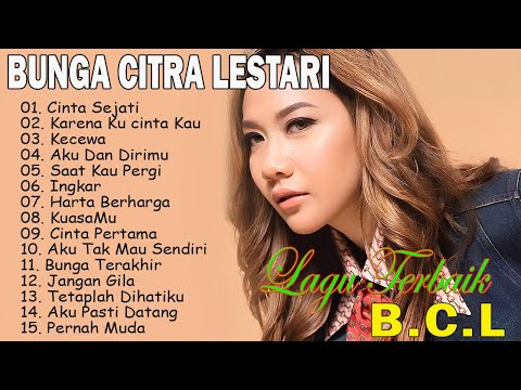 BCL - Bunga Citra Lestari Full Album - Kumpulan Lagu Bunga Citra Lestari Terbaik 🎶🎶