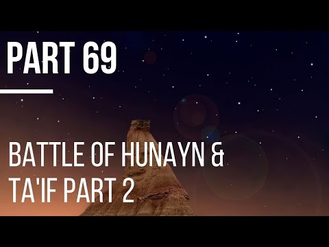Seerah #69: Battle of Hunayn & Ta'if II | Life of Prophet Muhammad
