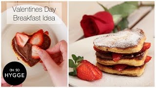 Valentine’s Day Breakfast Idea | Heart Shaped Nutella & Strawberry French Toast