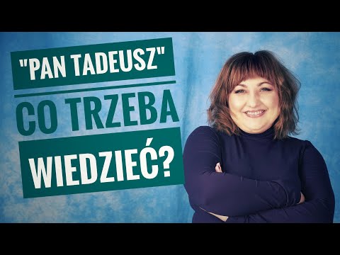 Pan Tadeusz - Co trzeba wiedzieć na lekcje i na egzamin ósmoklasisty z polskiego.