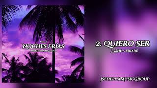 Quiero Ser- Joshua Fraire