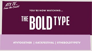 The Bold Type | Q&A & Showrunner & Cast (Katie Stevens, Aisha Dee et Meghann Fahy) pour ATX TV... from the Couch !