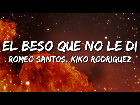 Romeo Santos, Kiko Rodriguez - El Beso Que No Le Di (Letra/Lyrics)