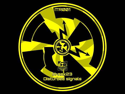 K-Nox 23 - Disturbed Signals (International Tekno Rekordz)