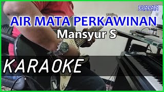 Download lagu AIR MATA PERKAWINAN Mansyur S KARAOKE COVER Pa800... mp3