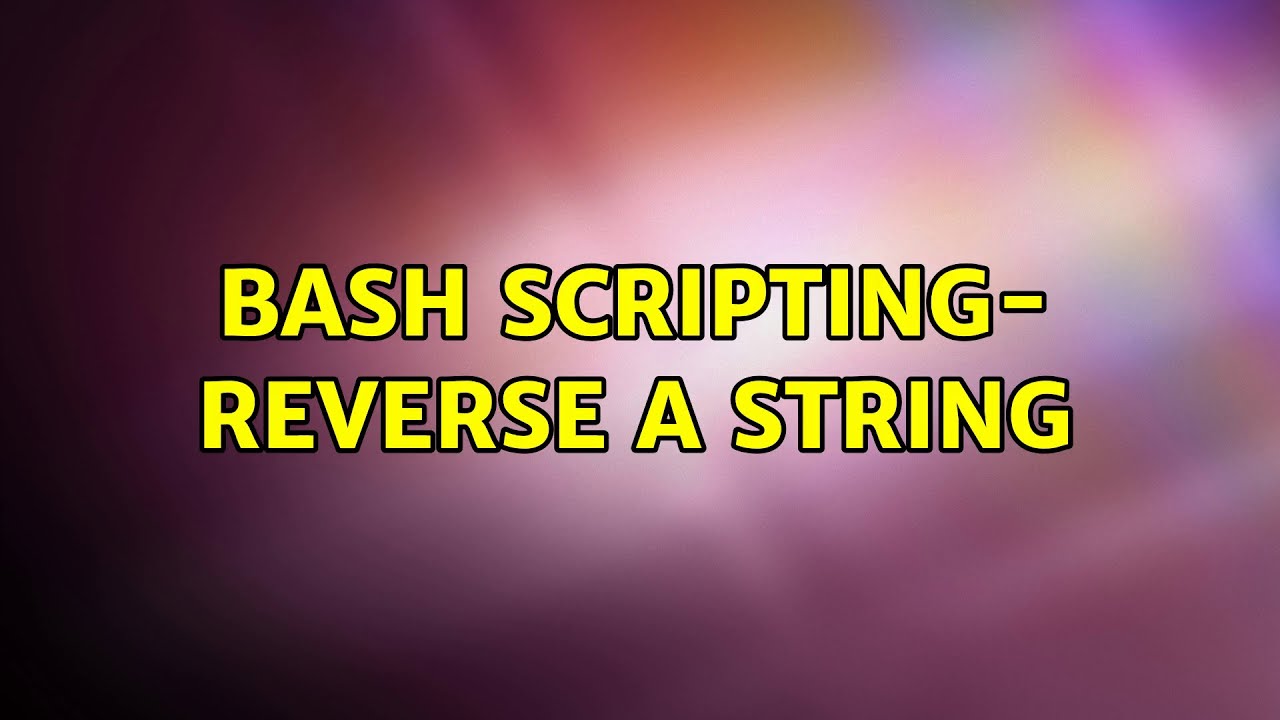 Bash scripting- reverse a string