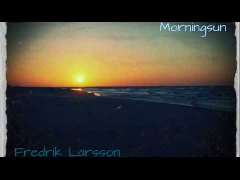 Fredrik Larsson - Morningsun