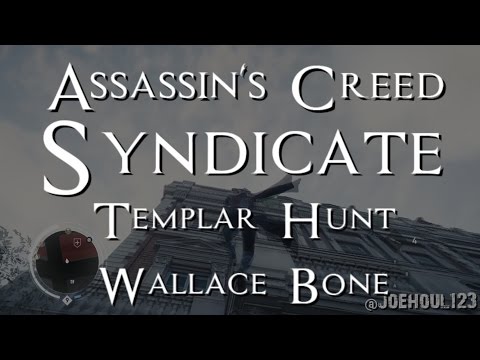 Assassin's Creed: Syndicate - Templar Hunt - Wallace Bone - All Challenges