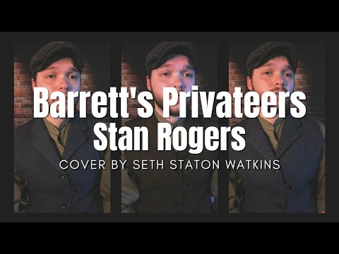 Barrett's Privateers - Stan Rogers (Cover) by Seth Staton Watkins
