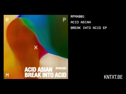 Acid Asian - Break Into Acid (Original Mix)  [RPMX001]