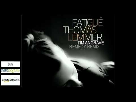 Thomas Lemmer - Fatigue (Tim Angrave Remedy Remix)