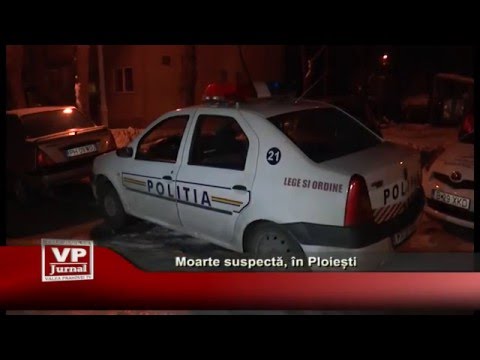 Moarte suspecta, in Ploiesti