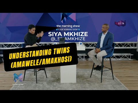 Understanding Twins (Amawele/Amakhosi)
