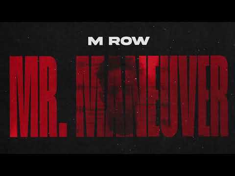 M Row - Mr. Maneuver (Official Audio)