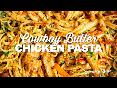 Cowboy Butter Chicken Pasta | Supergolden Bakes