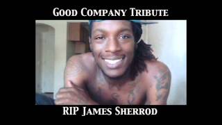 Good Company Tribute: RIP James Sherrod [Falling too Fast]