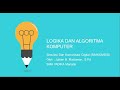 Pengertian Logika dan Algoritma (Simulasi Digital kelas X) Pengertian Logika dan Algoritma (Simulasi Digital kelas X)