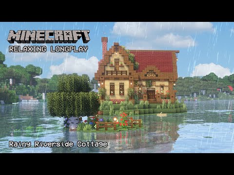 Minecraft Relaxing Longplay - Rainy Riverside - Cozy Cottage House (No Commentary) 1.19
